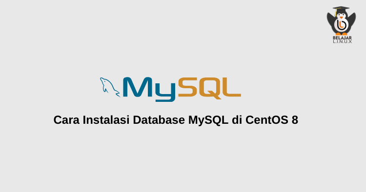 Cara Instalasi Database Mysql Di Centos Belajar Linux Id Situs