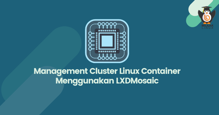 Management Cluster Linux Container (LXD) Menggunakan LXDMosaic