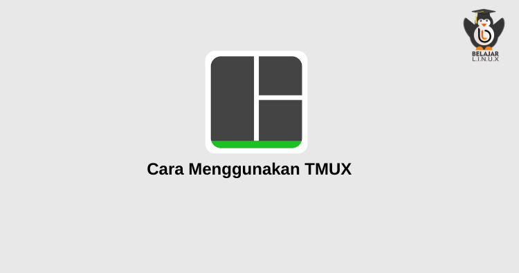 Linux: Cara Menggunakan TMUX