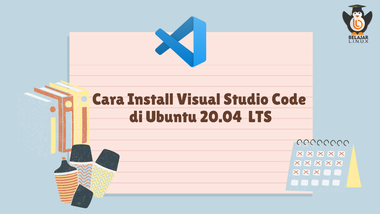 cara-install-visual-studio-code-di-ubuntu-desktop-20-04-lts-belajar-linux-id-situs-belajar