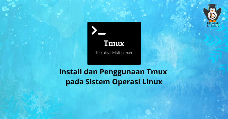 Install dan Penggunaan Tmux pada Sistem Operasi Linux